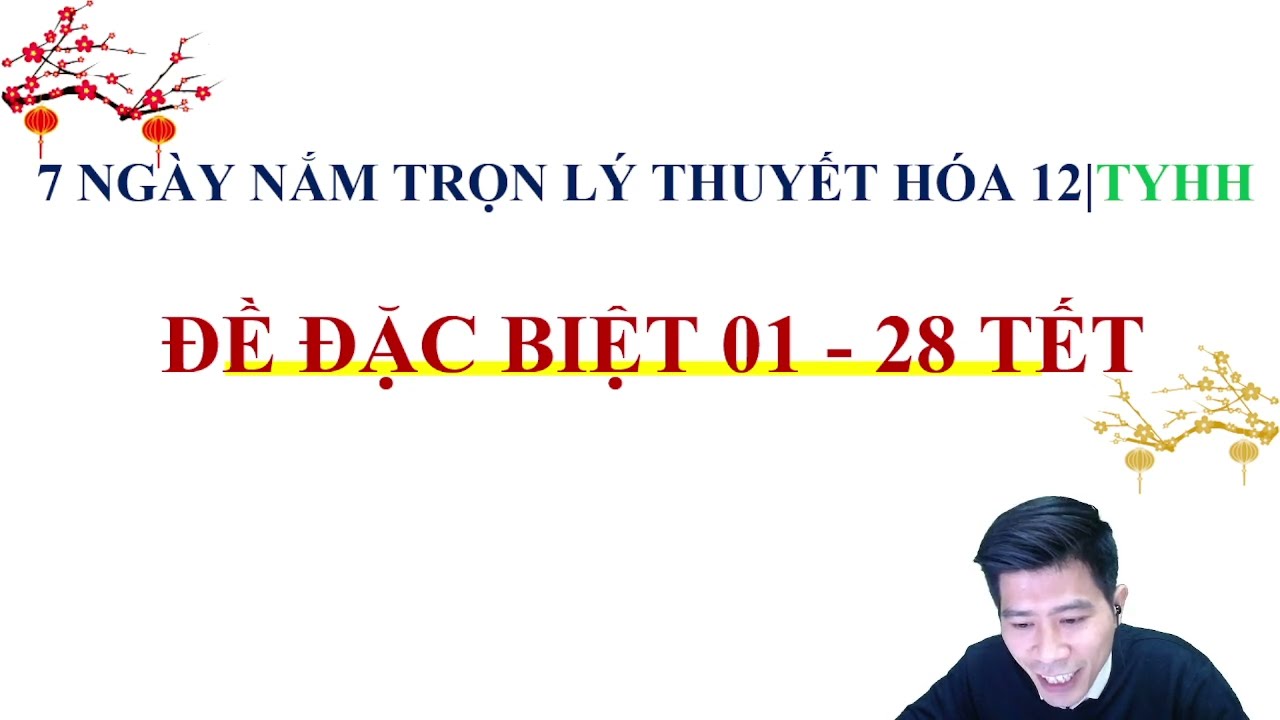 7 NGÀY NẮM TRỌN LÝ THUYẾT HÓA 12| ĐỀ SỐ 01