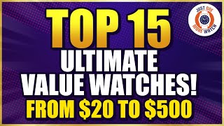 JOMW's Top 15 Ultimate Value Watches! From $20 to $500