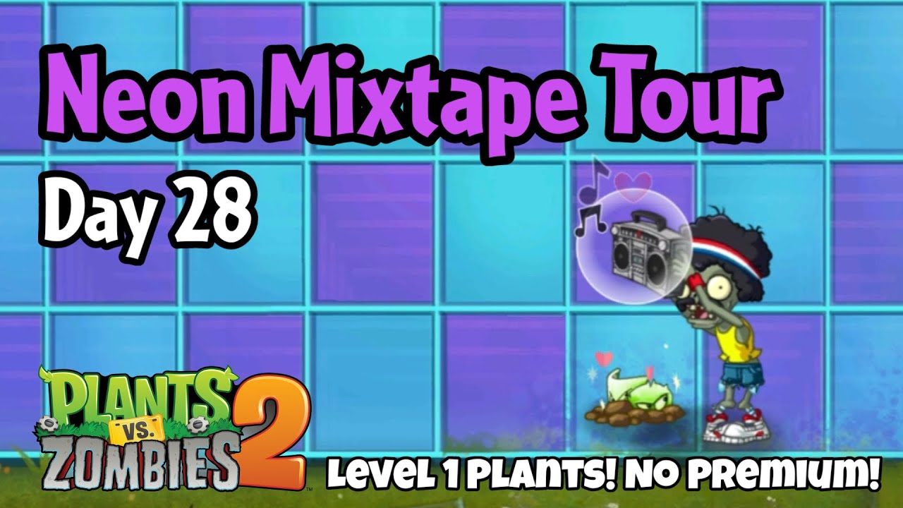 Plants vs Zombies 2 | Neon Mixtape Tour Day 28