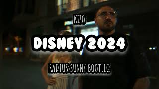 Kizo - Disney 2024 (Radius Sunny Bootleg)