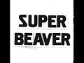 Sasayakana - Super Beaver