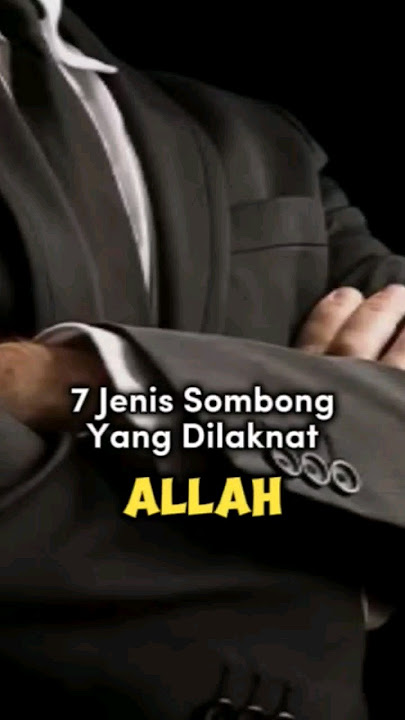 7 Jenis Sombong Yang Dilaknat Allah SWT #sombong #allah #dakwah #islam #shorts