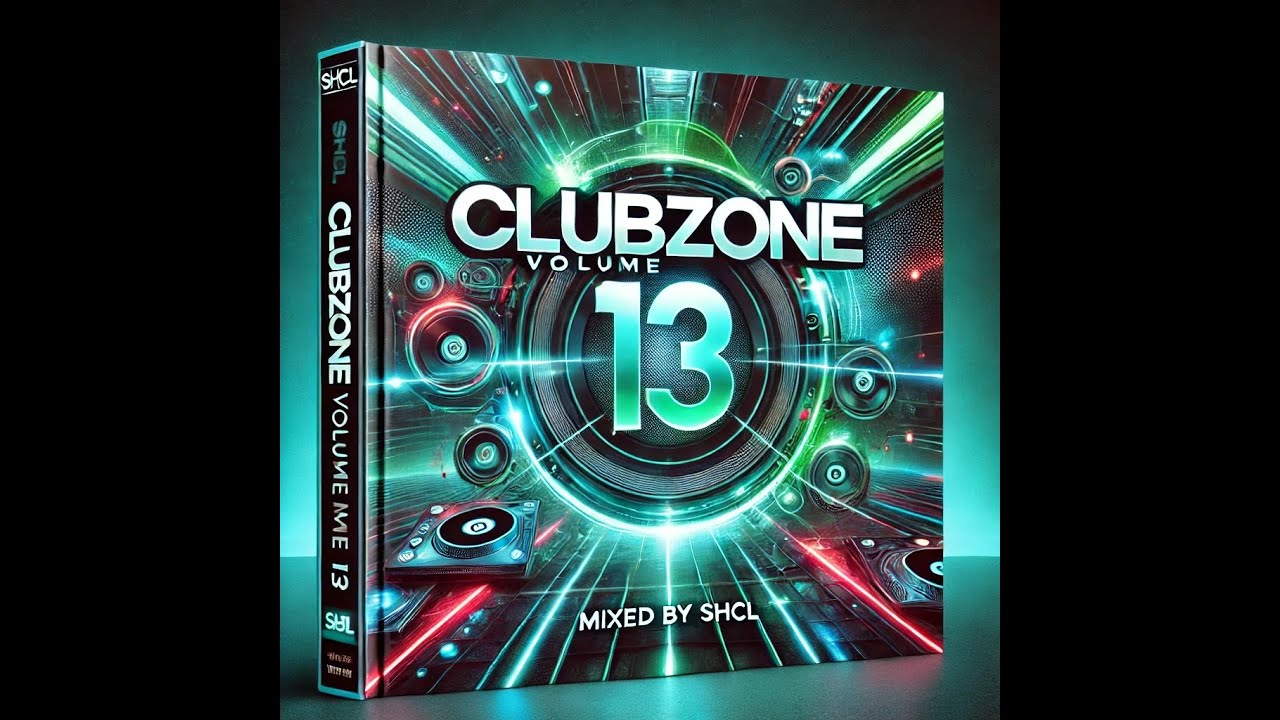 ClubZone Volume 13 Mixed by SHCL