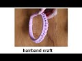 Easy Handmade Hairband Tutorial for beginners
