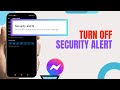 Turn off security alert on messenger technologyglance