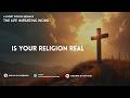 Is your Religion real l The Life imparting word l 17 June 2026