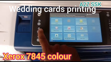 Xerox 7845 Colour Machine  , Wedding card printing full demo