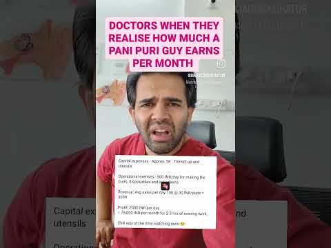 Doctors after realising how much a Pani Puri Guy earns
