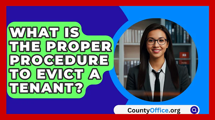 What Is The Proper Procedure To Evict A Tenant? - CountyOffice.org