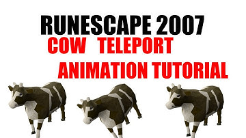 Tutorial | Runescape 2007 | Cow Teleport Animation
