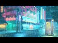 Rainy japanese street  no copyright lofi hip hop mix 2022  sleep lofi beats with rain sounds