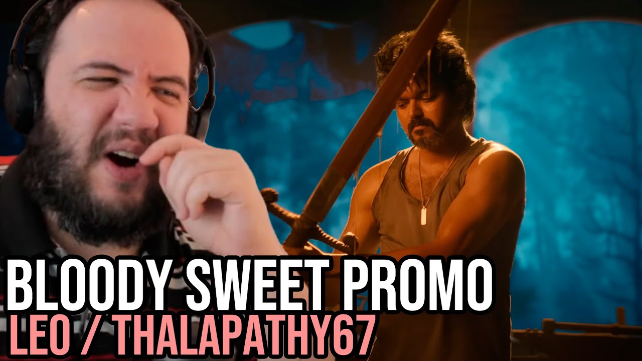 LEO - Bloody Sweet Promo Reaction | Thalapathy67 | Thalapathy Vijay | Lokesh Kanagaraj | Anirudh