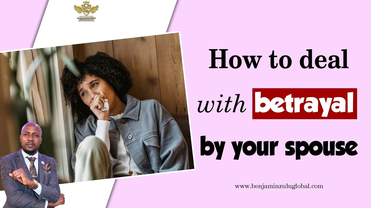 HOW TO DEAL WITH BETRAYAL BY YOUR SPOUSE - YouTube