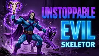 Unstoppable Evil | Skeletor