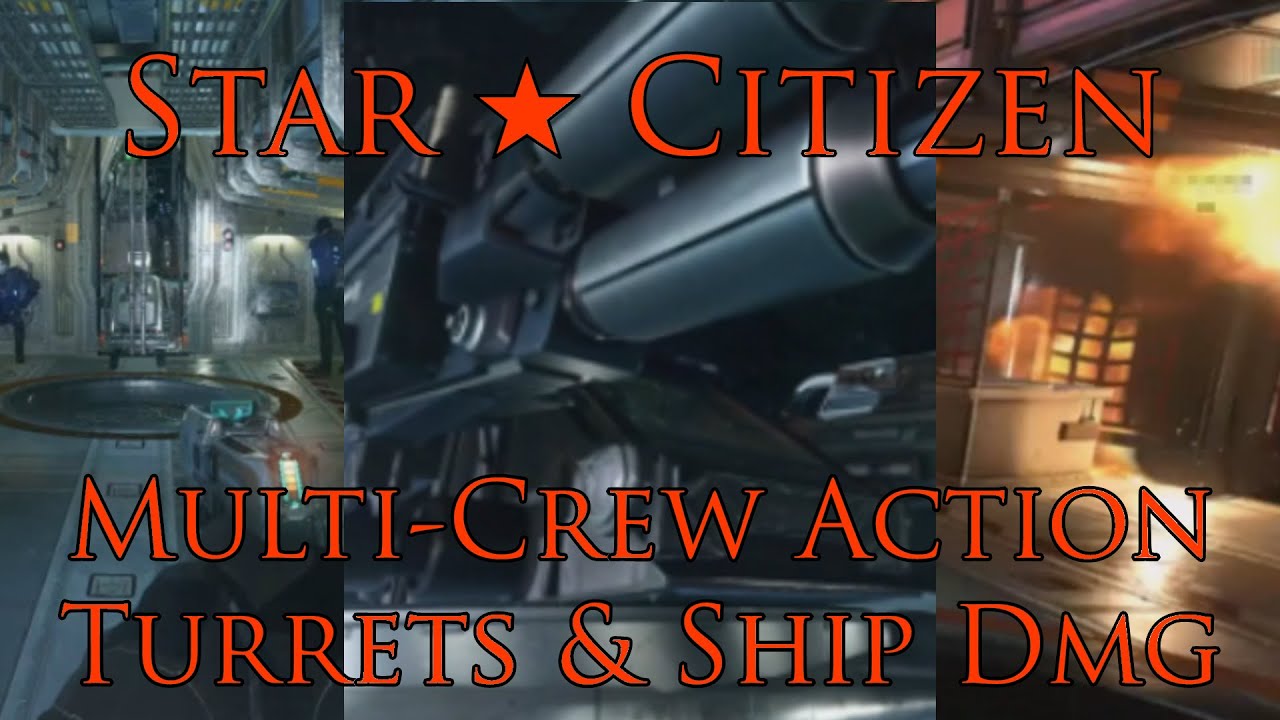 Star Citizen Multi Crew Action Turrets & LIVE In Ship Damage - YouTube