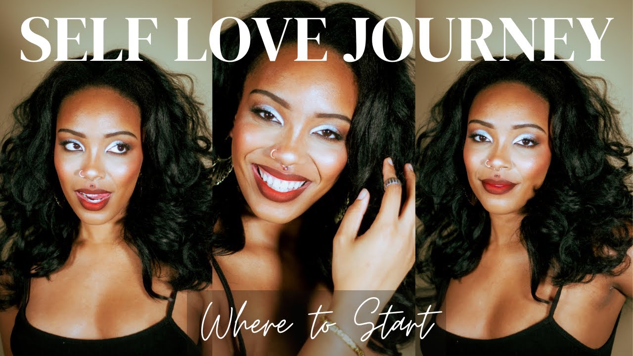 Where to Start With Self Love | Self Love Journey - YouTube