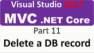 Visual Studio 2017 - MVC Core - Part 11 - delete a Database record
