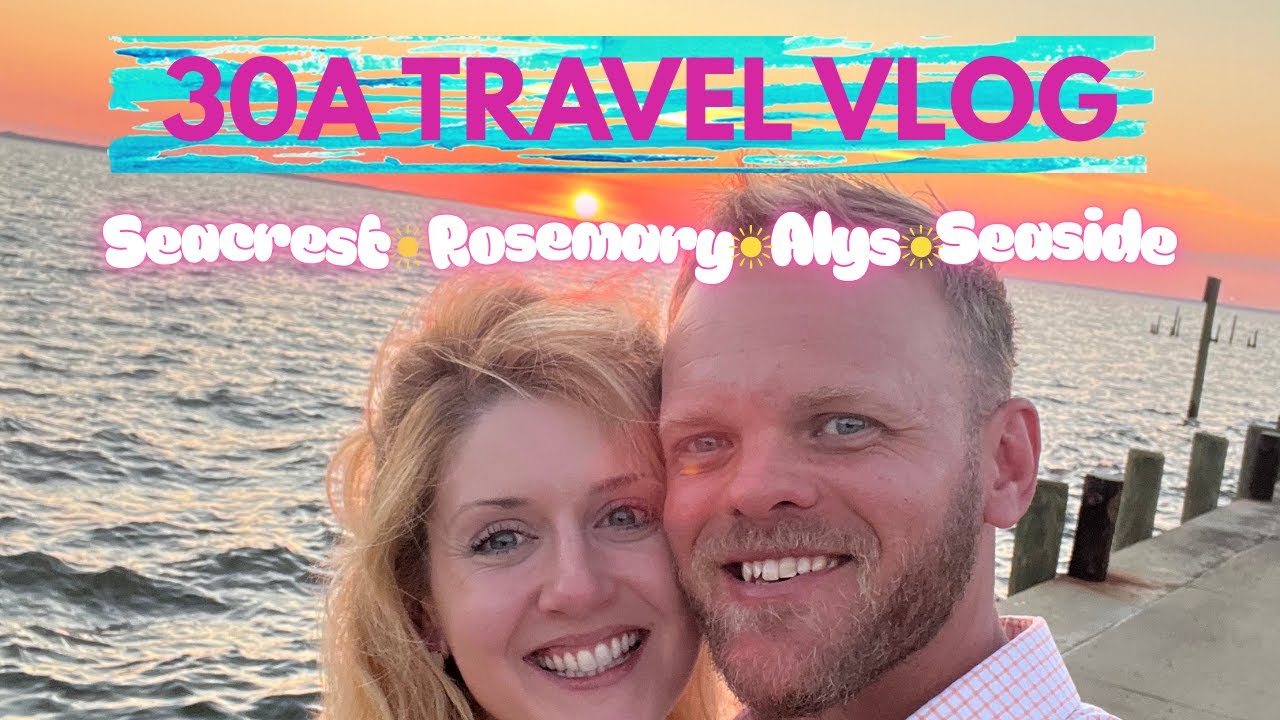 Exploring Florida’s 30A | Seacrest, Rosemary Beach, Alys, & Seaside Travel Vlog