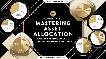Mastering Asset Allocation: A Comprehensive Guide to Long-Term Wealth Building