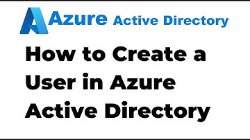3. How to Create a New User Account in Azure Active Directory