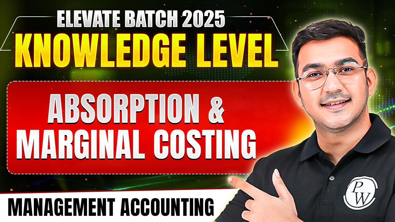 Absorption & Marginal Costing | Management Accounting (MA) | Knowledge Level 2025