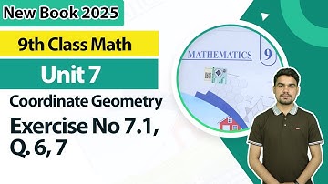 9th Class Math Unit 7 | Exercise No 7.1,  Q. 6, 7 | 9th Math Book 2025
