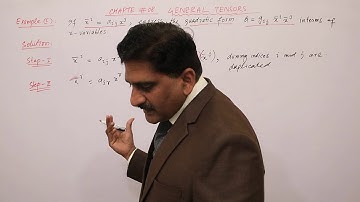 17. Substitutions | General Tensors  | Tensor Analysis  | Prof Khalid