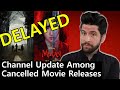 Channel Update Among Cancelled Movie Releases