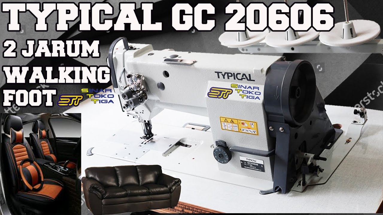 Mesin jahit kulit super duper tebal :D - TYPICAL GC20606 WALKING FOOT 2 JARUM | SINAR TOKO TIGA