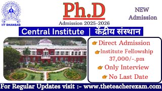 This Central Institute will also get 37000/- fellowship in PhD 2025 | Fill the form anytime | IIT...