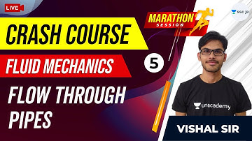 Flow Through Pipes | Lec 5 | Crash Course on Fluid Mechanics | Marathon | SSC JE Exam | Vishal Sir