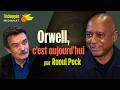 Orwell, c’est aujourd’hui, par Raoul Peck