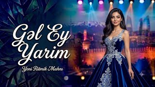 Ef - Gəl Ey Yarim 2026