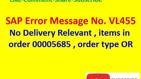 Message No.VL455 - No Delivery Relevant , items in order 00005685 , order type OR