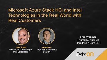 Microsoft Azure Stack HCI & Intel Technologies in the Real World with Real Customers