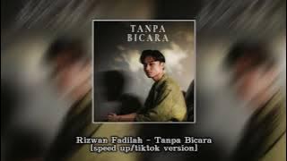 Rizwan Fadilah - Tanpa bicara tiktok version (speed up   reverb)