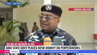 Abia Govt Places N25million Bounty On Killers of Soldiers In Aba