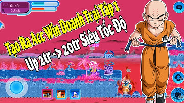 Ngọc Rồng Online - Hướng Dẫn Up Sức Mạnh 2tr - 20tr Siêu Tốc Cách Tạo Ra Acc Win Doanh Trại Tập 1