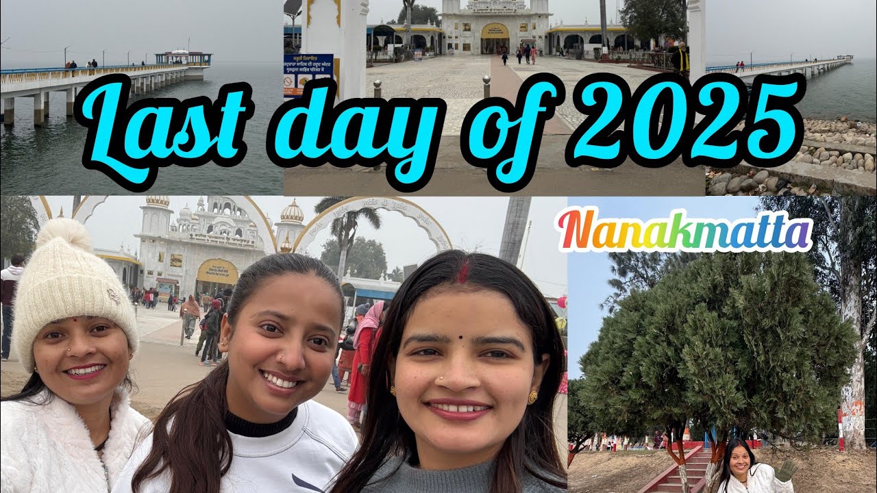 Last day of 2025 🥰 nanakmatta tour  
