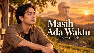 Masih Ada Waktu - Ebiet G. Ade (Cover) | Lagu Nostalgia Indonesia yang Bikin Merenung