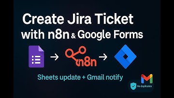Create Jira Ticket with n8n and Google Forms