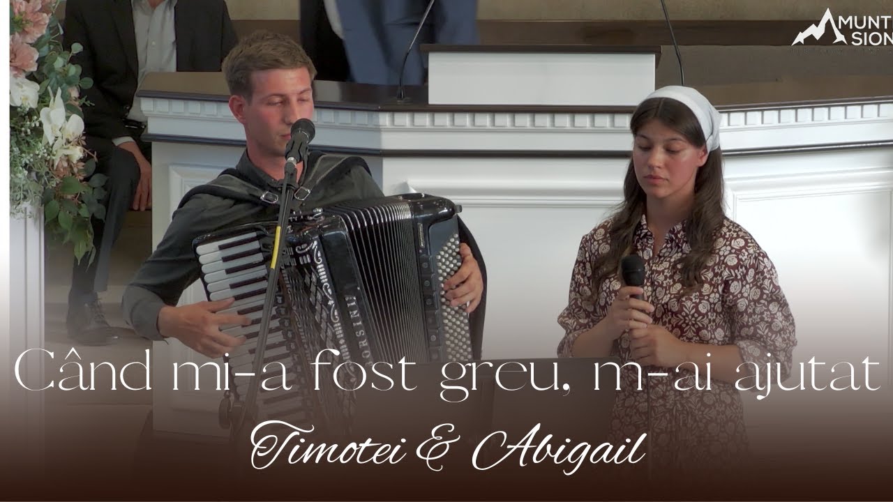 Timotei & Abigail - Când mi-a fost greu, m-ai ajutat