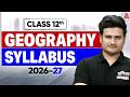 Class 12 Geography Latest Syllabus 2026-27 📚