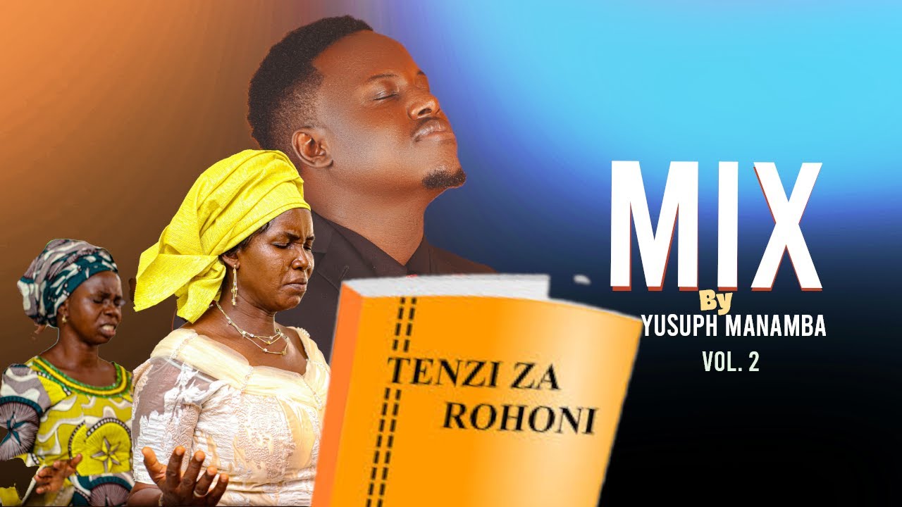 TENZI ZA ROHONI SONGS 2026 | SWAHILI WORSHIP Vol. 2 | Spiritual Hymns by Yusuph Manamba