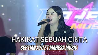 Download Lagu SEPTIAN AYU – HAKIKAT SEBUAH CINTA feat MAHESA MUSIC | SUARA MERDU BIKIN MERINDING! 🔥🎤 MP3