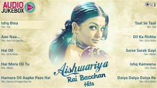 Aishwarya Rai Bachchan Hits Audio Jukebox ¦ Full Songs Non Stop