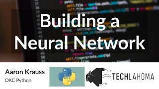 Building a Neural Network - Aaron Krauss: OKC Python Wealth