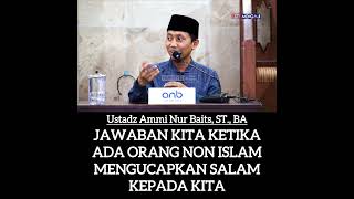 JIKA ADA NON MUSLIM YANG MENGUCAPKAN SALAM KEPADA KITA