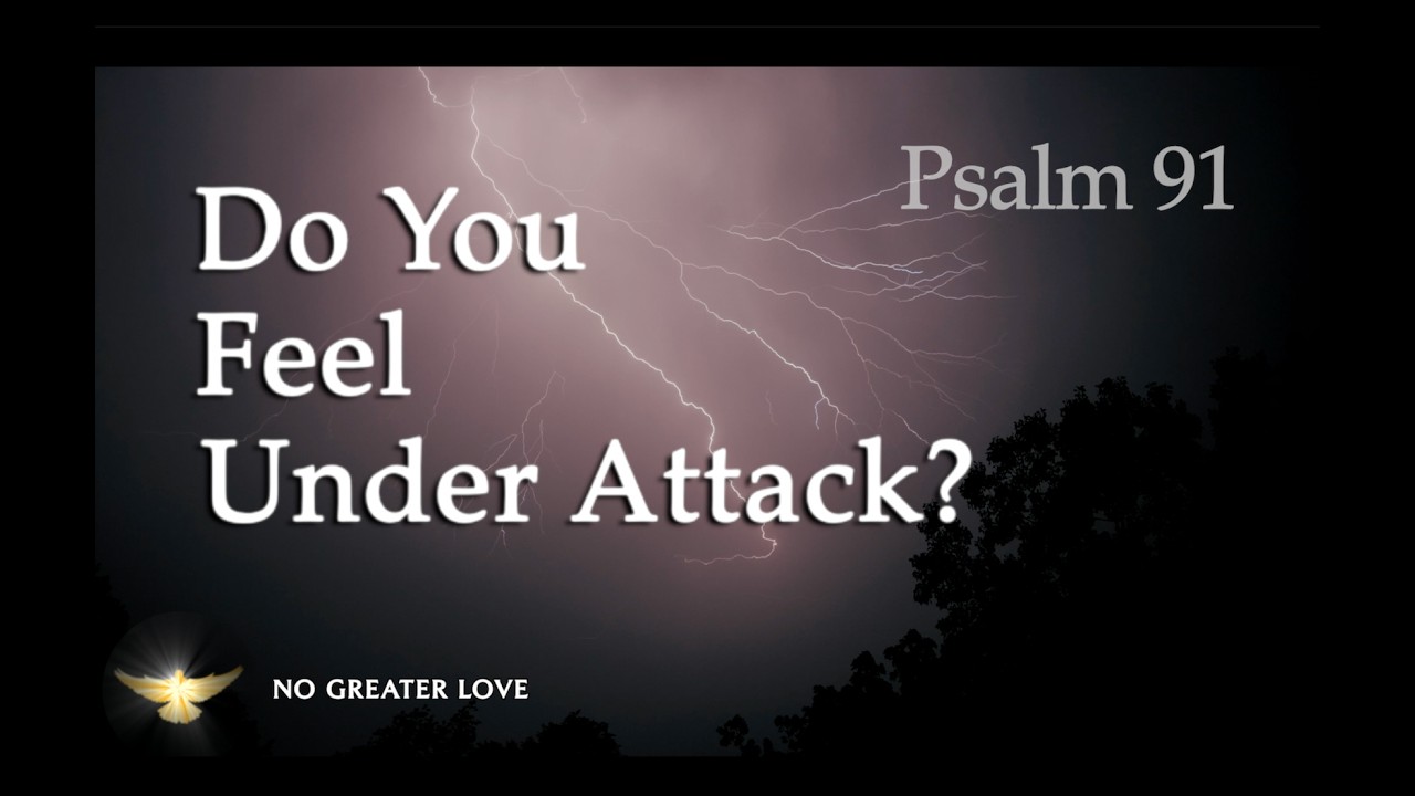 Are You Feeling Attacked, Threatened, Desperate? Let Psalm 91 be your Refuge. 100% Human Voice.