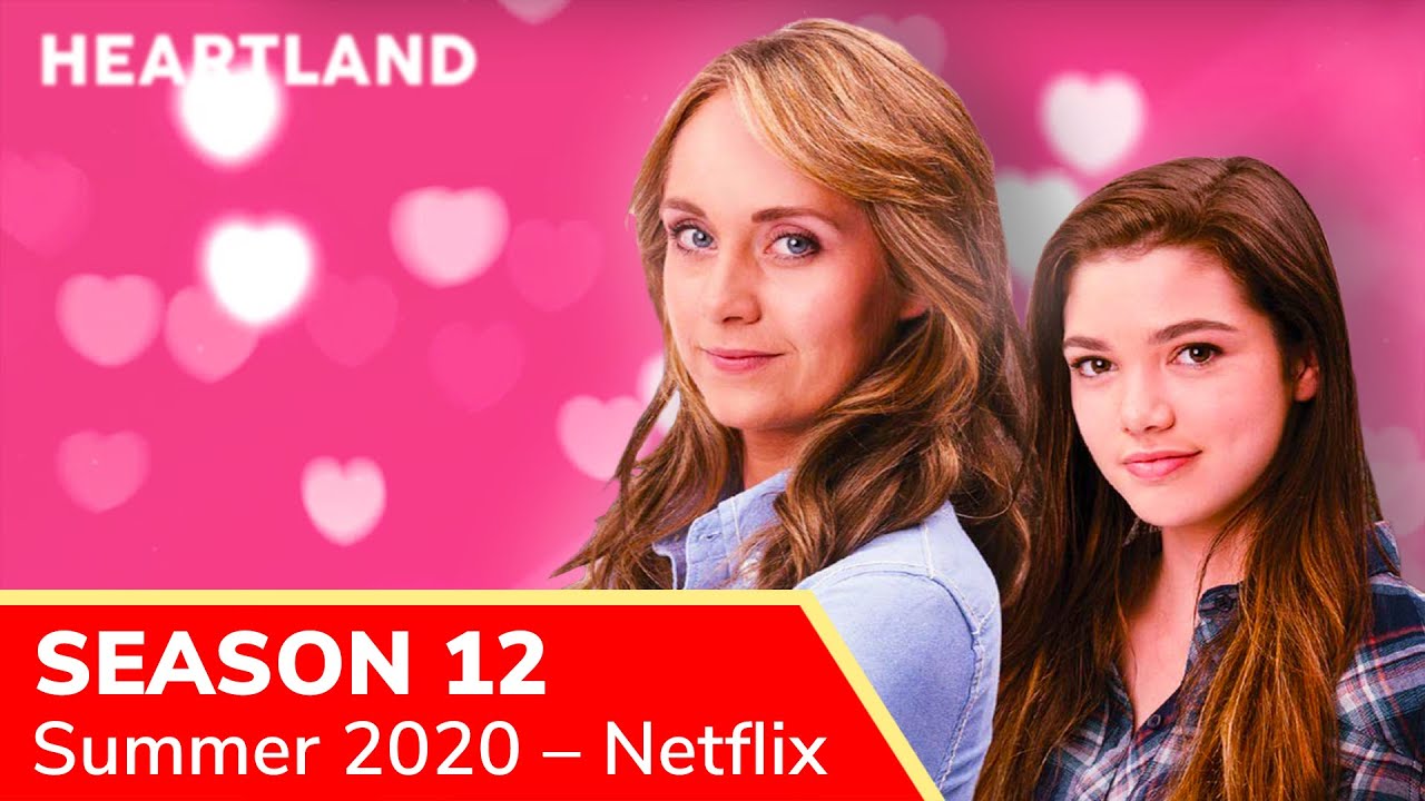 Heartland Season 12 Netflix Release Date Summer 2020 Shea